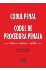Codul penal. Codul de procedura penala Act. 13 mai 2024 - Petrut Ciobanu, Dragos Bogdan