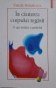 In Cautarea Corpului Regasit - Vintila Mihailescu, Ego-Analiza (Psihologie) - Coperta Uzata