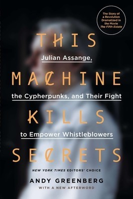 This Machine Kills Secrets: Julian Assange, the Cypherpunks, and Their Fight to Empower Whistleblowers foto