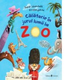 Calatorie in jurul lumii la Zoo! - Marilena Iovu, Sophie Schoenwald