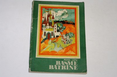 Basme batrane - Mihai Lupu foto