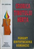 CRONICA TINUTULUI HERTA. PAMANT DINTOTDEAUNA ROMANESC-ION GHERMA-238720