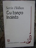 SORIN HOLBAN - CU TANGO INAINTE - CU DEDICATIE SI AUTOGRAF