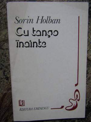 SORIN HOLBAN - CU TANGO INAINTE - CU DEDICATIE SI AUTOGRAF foto