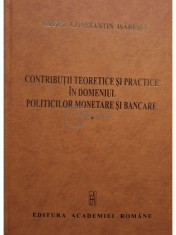 Mugur C. Isarescu - Contributii teoretice si practice in domeniul politicilor monetare si bancare, vol. 1 (Editia: 2009) foto