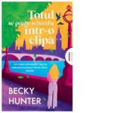 Totul se poate schimba intr-o clipa - Andreea Tudorica, Becky Hunter