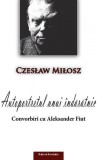 Autoportretul unui &icirc;ndărătnic. Convorbiri cu Aleksander Fiut - Czeslaw Milosz
