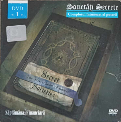 DVD: SOCIETATI SECRETE. COMPLOTUL INTUNECAT AL PUTERII foto