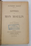 LETTRES DE MON MOULIN par ALPHONSE DAUDET , EDITION DEFINITIVE , EDITIE INTERBELICA