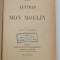 LETTRES DE MON MOULIN par ALPHONSE DAUDET , EDITION DEFINITIVE , EDITIE INTERBELICA