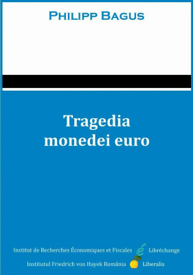 Tragedia monedei euro - Philipp Bagus foto