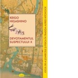 Devotamentul suspectului X - Keigo Higashino, Adina Barvinschi