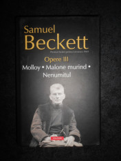 Samuel Beckett - Opere volumul 3 (2011, editie cartonata) foto