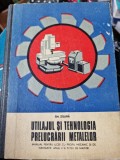 Gh. Zgura - Utilajul si Tehnologia Prelucrarii Metalelor. Manual pentru licee cu profil mecanic si de navigatie