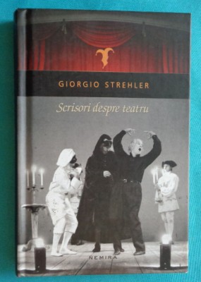 Giorgio Strehler &amp;ndash; Scrisori despre teatru foto
