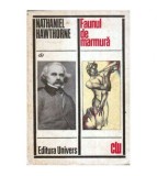 Nathaniel Hawthorne - Faunul de marmura - 107052
