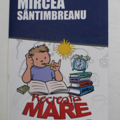 RECREATIA MARE de MIRCEA SANTIMBREANU