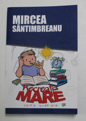 RECREATIA MARE de MIRCEA SANTIMBREANU foto