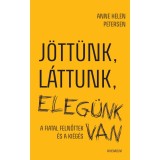J&ouml;tt&uuml;nk, l&aacute;ttunk, eleg&uuml;nk van - A fiatal felnőttek &eacute;s a ki&eacute;g&eacute;s - Anne Helen Petersen