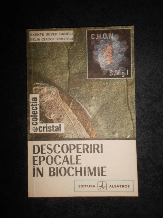 Axente Sever Banciu - Descoperiri epocale in biochimie