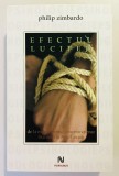 Stare aproape noua! Efectul Lucifer, De la experimentul concentrationar Stanford la Abu Ghraib, Philip Zimbardo, Psihiatrie,Psihologie, Traume, 2009, Nemira