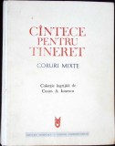 CANTECE PENTRU TINERET IONESCU. CORURI MIXTE (CU DECICATIA AUTORULUI)-CONSTANTIN A. IONESCU-349639