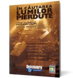 In Cautarea Lumilor Pierdute Atlantida Misterul Civilizatiei Minoice - Sound &amp; Image/ Discovery Channel