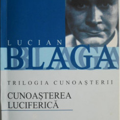 Cunoasterea luciferica. Trilogia cunoasterii, vol. II – Lucian Blaga