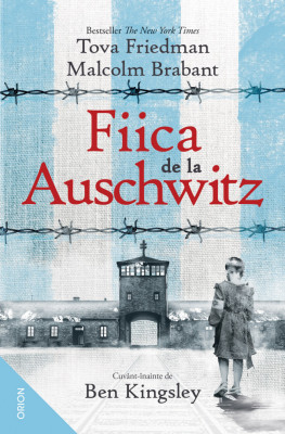 Fiica De La Auschwitz, Malcolm Brabant, Tova Friedman - Editura Nemira foto