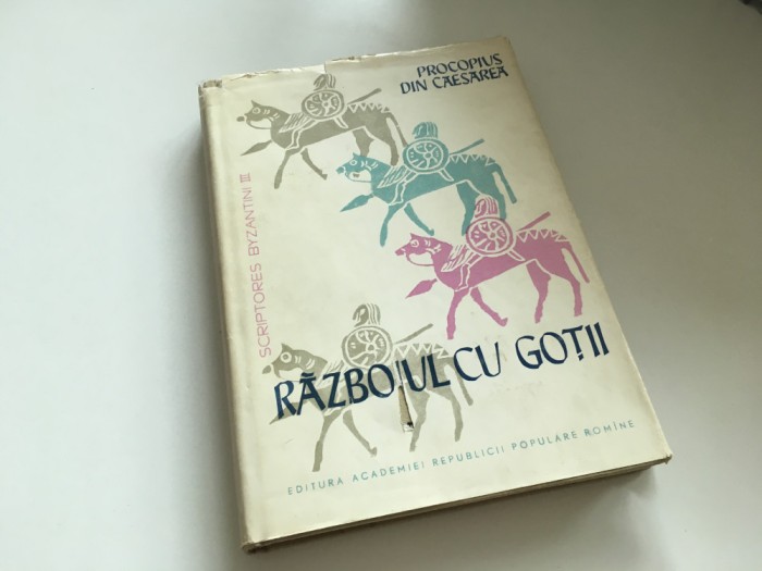 PROCOPIUS DIN CAESAREA, RAZBOIUL CU GOTII- CU SUPRACOPERTA- EDIT. ACADEMIEI 1963