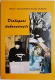 Cumpara ieftin Dialoguri duhovnicesti - Ralu Alexandru-Vlaiculescu - Carte Crestinism