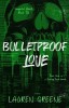 Bulletproof Love