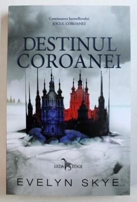 DESTINUL COROANEI de EVELYN SKYE , 2016 foto
