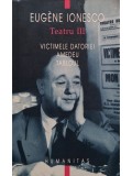 Eugene Ionesco - Teatru, vol. III - Victimele datoriei, Amedeu, Tabloul (Editia: 2003)