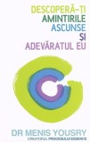 Descopera-ti amintirile ascunse si adevaratul eu