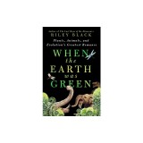 When the Earth Was Green: Plants, Animals, and Evolution's Greatest Romance