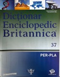 Dictionar Enciclopedic Britannica nr. 37 PER-PLA, Limba Romana, Coperta Brosata, Stare Buna