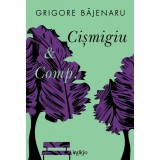 Cișmigiu &amp; Comp. - Grigore Băjenaru