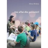 Am aflat din povesti/Elena Bolanu