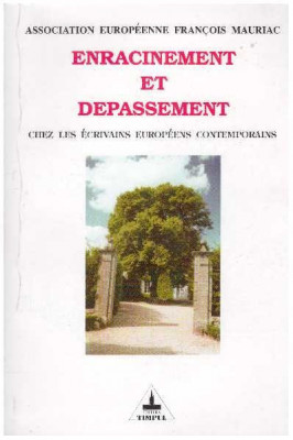 Association europeenne Francios Mauriac - Enracinement et depassement chez les ecrivains europeens contemporains - 127371 foto