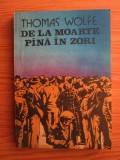 Thomas Wolfe - De la moarte pana in zori