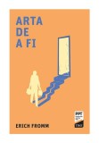 Arta de a fi - Erich Fromm - Trei