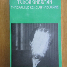 Tudor Gherman - Funeraliile regelui Gheorghe (1995, autograf si dedicatie)