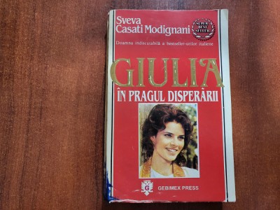 Giulia in pragul disperarii de Sveva Casati Modignani foto
