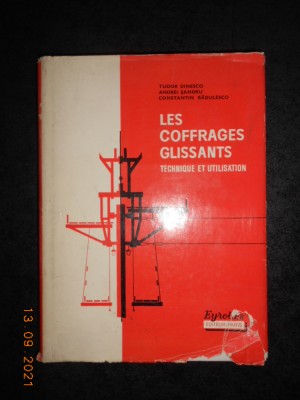 TUDOR DINESCO, ANDREI SANDRU - LES COFFRAGES GLISSANTS. TECHNIQUE ET UTILISATION foto