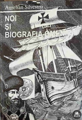 NOI SI BIOGRAFIA OMENIRII-AURELIAN SILVESTRU-243353 foto