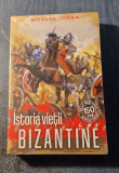 Istoria vietii bizantine Nicolae Iorga