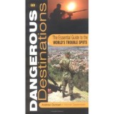 Dangerous Destinations: A Traveller&#039;s Guide
