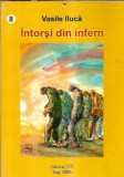 Vasile Iluca Intorsi din Infern Volumul 2 Carte Romana Coperta Cartonata Editura Pim 2005