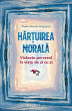 Hărțuirea morală - Paperback brosat - Marie-France Hirigoyen - Philobia